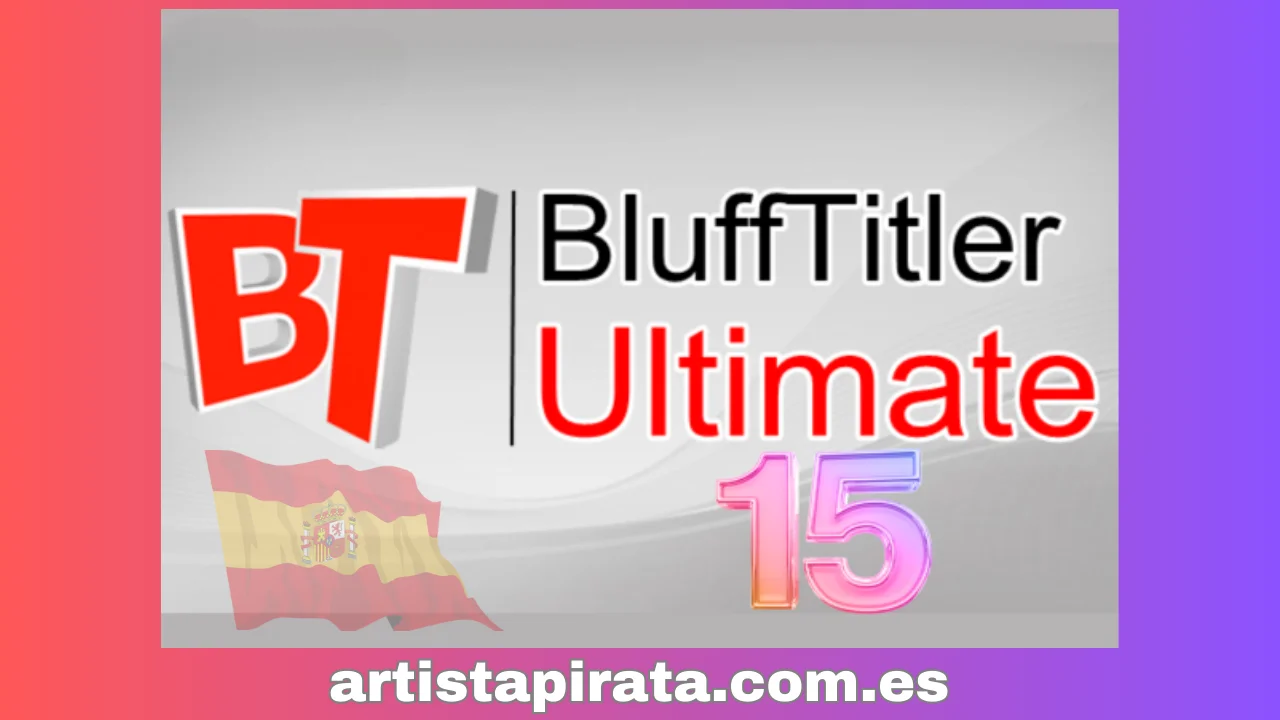 Descargar BluffTitler Ultimate 15 Full Active – Software de creación de vídeos 3D