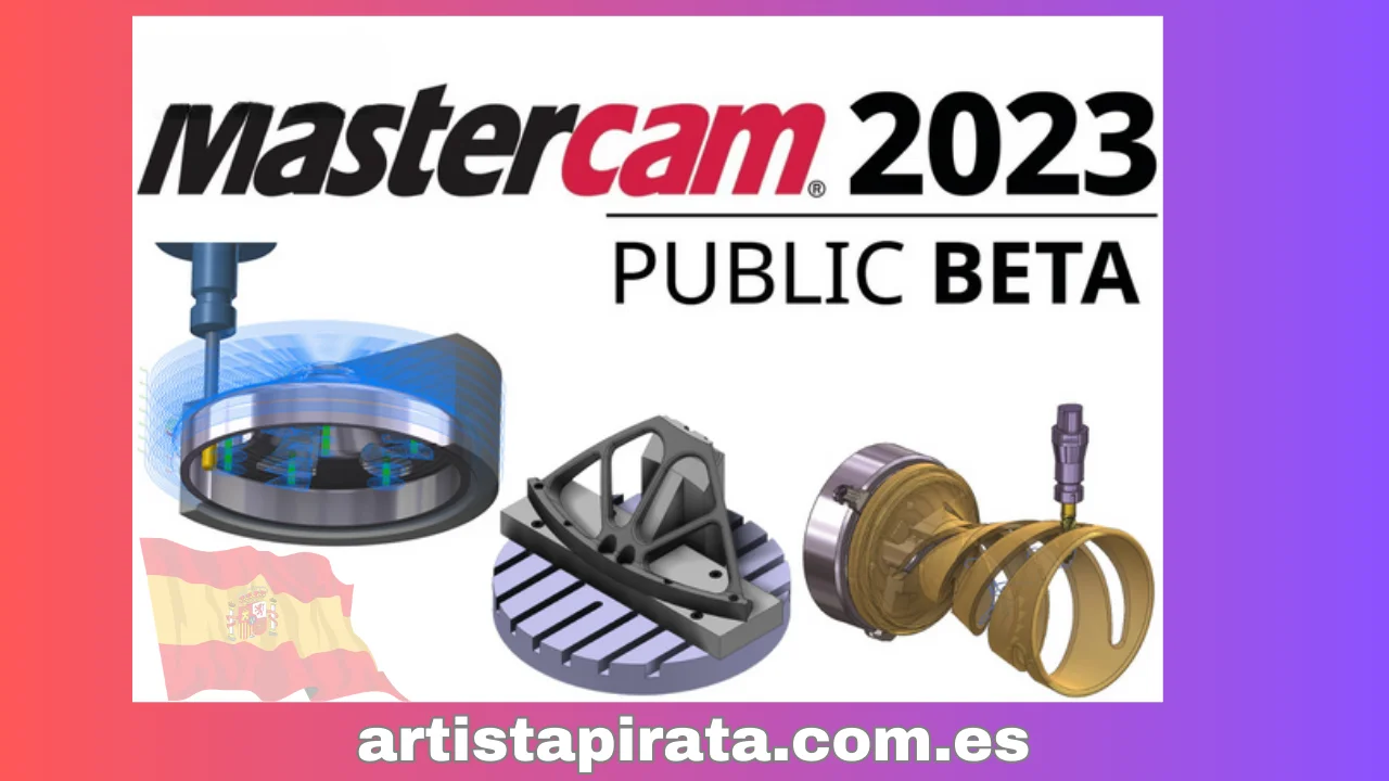 Descargue Mastercam 2023 v25.0.14245.0 Full Crack más reciente